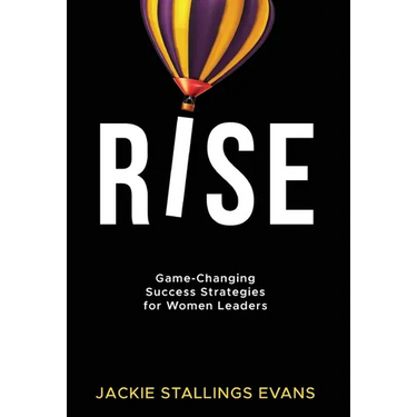 Rise: Game-Changing Success Strategies for Women Leaders
