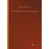 The Dangerous Classes of New York