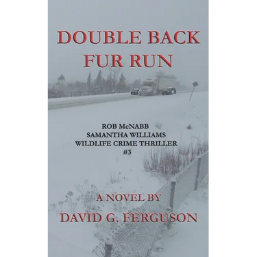 Double Back Fur Run: Rob McNabb & Samantha Williams Wildlife Crime Thriller #3