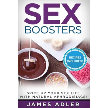 Sex Boosters: Spice Up Your Sex Life with Natural Aphrodisiacs!