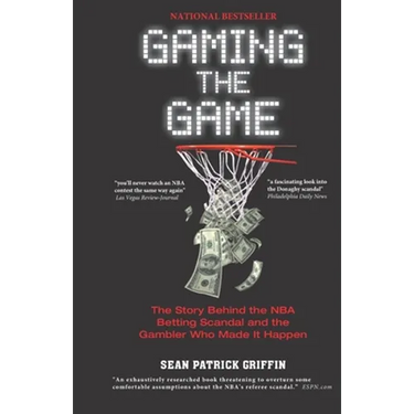 Gaming the Game: The Story Behind the NBA Betting Scandal and the Gambler Who Made It Happen