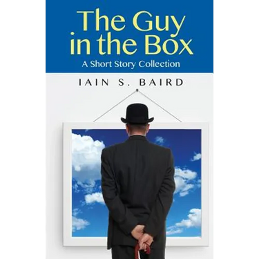 The Guy in the Box: A Short Story Collection