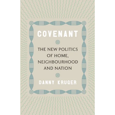 Covenant: The New Politics of Home, Neighbourhood and Nation