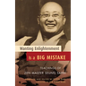 Wanting Enlightenment Is a Big Mistake: Teachings of Zen Master Seung Sahn