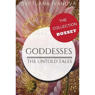 Goddesses: The Untold Tales: The Collection