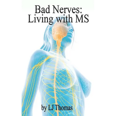 Bad Nerves: Living with MS