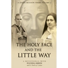 The Holy Face and the Little Way: A Devotional Mission with Fulton J. Sheen and St. Thérèse of Lisieux