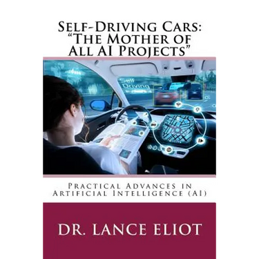 Self-Driving Cars: "The Mother of All AI Projects" Practical Advances in Artificial Intelligence (AI)