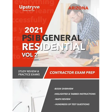 2021 Arizona PSI B General Residential Contractor - Volume 2: Study Review & Practice Exams