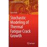 Stochastic Modeling of Thermal Fatigue Crack Growth