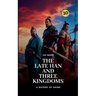 The Late Han and Three Kingdoms: A History of China