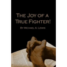 The Joy of A True Fighter