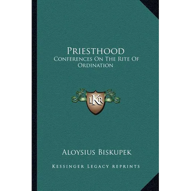 Priesthood: Conferences On The Rite Of Ordination