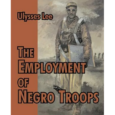 The Employment of Negro Troops