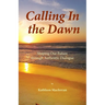 Calling In the Dawn: Shaping Our Future through Authentic Dialogue