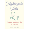 Nightingale Tales: Stories from My Life as a Nurse