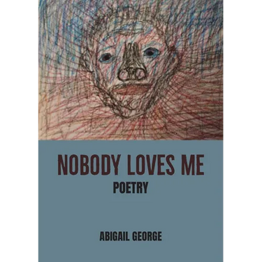 Nobody Loves Me: Poems