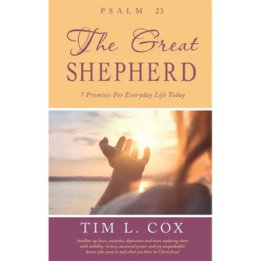 Psalm 23 The Great Shepherd: 7 Promises For Everyday Life Today