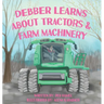 Debber Learns About Tractors and Farm Machinery