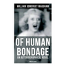 Of Human Bondage (An Autobiographical Novel) - Complete Edition