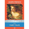 Learn French with Fairy Tales: Interlinear French to English