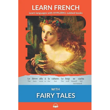 Learn French with Fairy Tales: Interlinear French to English