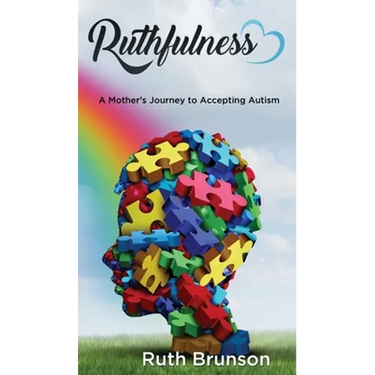 Ruthfulness: A Mother's Journey to Accepting Autism