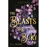 The Beasts We Bury
