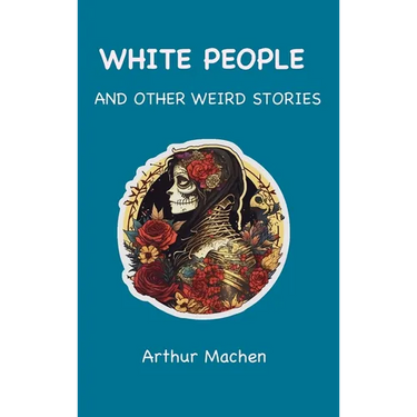 White People: and Other Weird Stories