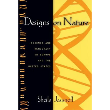 Designs on Nature: Science and Democracy in Europe and the United States