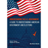 Understanding the U.S. Government: A Guide to Understanding American Government and Elections