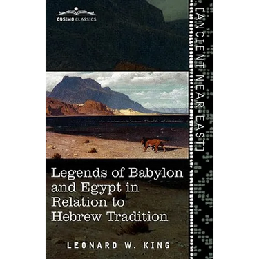 Legends of Babylon and Egypt in Relation to Hebrew Tradition