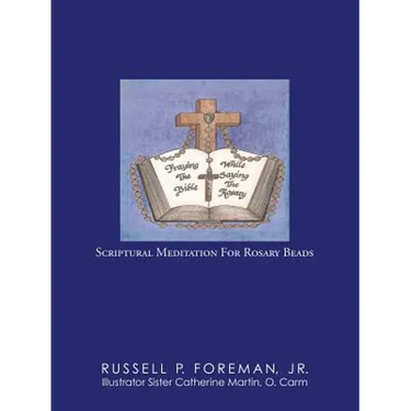 Praying The Bible While Saying The Rosary: Scriptural Meditation For Rosary Beads
