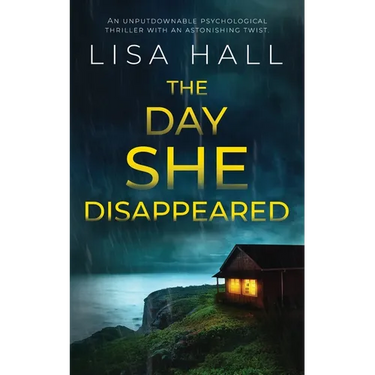 THE DAY SHE DISAPPEARED an unputdownable psychological thriller with an astonishing twist
