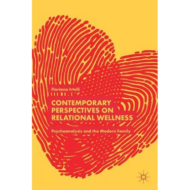 Contemporary Perspectives on Relational Wellness: Psychoanalysis and the Modern Family