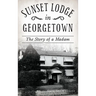 Sunset Lodge in Georgetown: The Story of a Madam