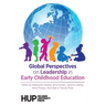 Global Perspectives on Leadership in Early Childhood Education