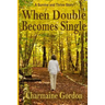 When Double Becomes Single
