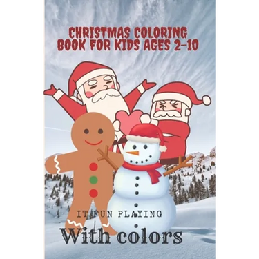 Christmas coloring book for kids ages 2-10: christmas coloring book for kids