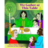 We Gather at This Table
