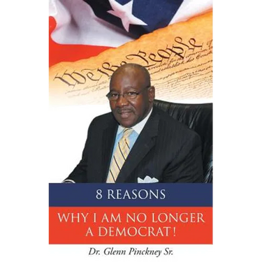 8 Reasons Why I am No Longer A Democrat!