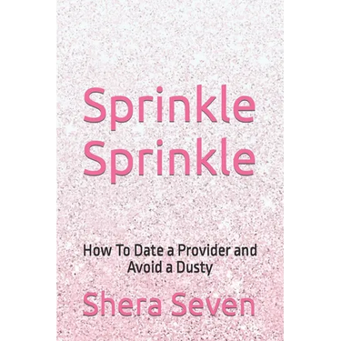 Sprinkle Sprinkle: How To Date a Provider and Avoid a Dusty