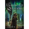 The Unanswered Questions (Book One of the Unanswered Questions Series)