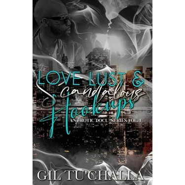 Love Lust and Scandalous Hookups: Llash