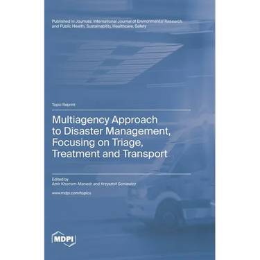 Multiagency Approach to Disaster Management, Focusing on Triage, Treatment and Transport