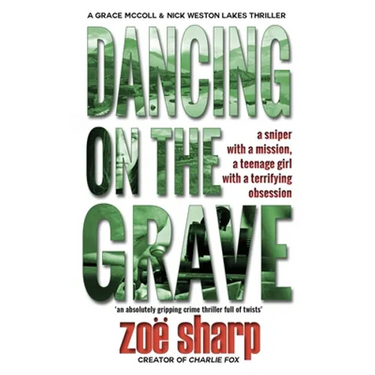 Dancing on the Grave: CSI Grace McColl & Detective Nick Weston Lakes crime thriller Book 1