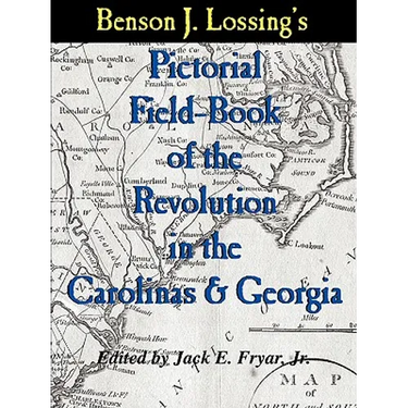Lossing's Pictorial Field-Book of the Revolution in the Carolinas & Georgia