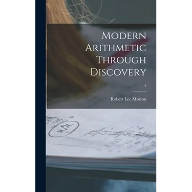 Modern Arithmetic Through Discovery; 4