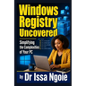 Windows Registry Uncovered: Simplifying the Complexities of Your PC
