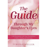 The Guide: Through My Daughter's Eyes